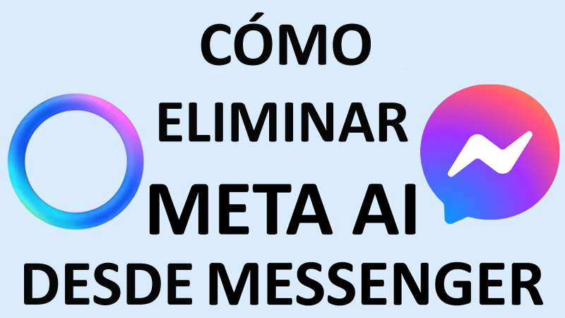 Cómo Eliminar Meta AI De Facebook Messenger